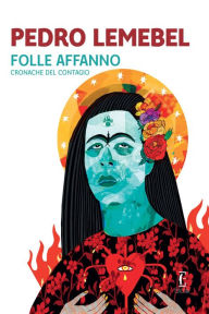 Title: Folle affanno, Author: Pedro Lemebel