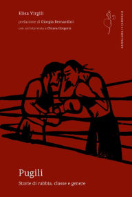 Title: Pugili: Storie di rabbia, classe e genere, Author: Elisa Virgili
