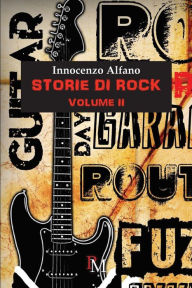 Title: Storie di rock: Volume 2, Author: Innocenzo Alfano