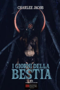 Title: I Giorni della Bestia: Delirio Hardcore Horror, Author: Charlee Jacob