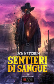 Title: Sentieri di Sangue (The Crossings), Author: Jack Ketchum