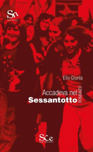 Title: Accadeva nel sessantotto, Author: Elio Giunta