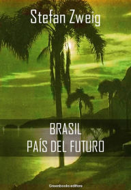 Title: Brasil, país del futuro, Author: Stefan Zweig