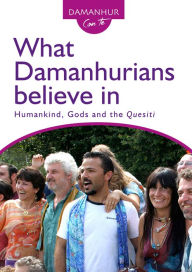 Title: What Damanhurians believe in: Humankind, Gods and the Quesiti, Author: Stambecco Pesco