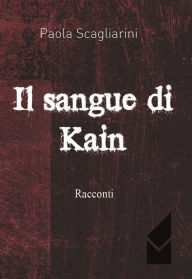 Title: Il sangue di kain, Author: Paola Scagliarini