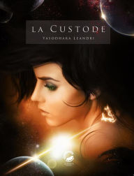 Title: La Custode, Author: Yasodhara Leandri