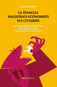 Title: La tenaglia magistrati-economisti sui cittadini, Author: Francesco Felis