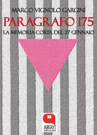 Title: Paragrafo 175: La memoria corta del 27 gennaio, Author: Marco Vignolo Gargini