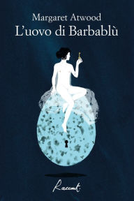 Title: L'uovo di Barbablù, Author: Margaret Atwood