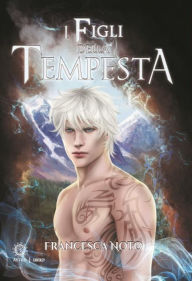 Title: I Figli della Tempesta, Author: Francesca Noto