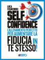 Self Confidence: L'allenamento perfetto per aumentare la fiducia in te stesso!