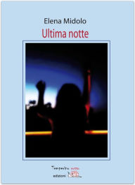 Title: Ultima notte, Author: Elena Midolo