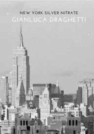 Title: New York Silver Nitrate, Author: Draghetti Gianluca
