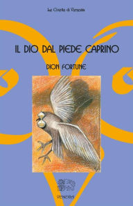 Title: Il Dio dal piede caprino, Author: Dion Fortune