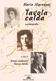 Title: Maria Algranati. Tavola calda. Autobiografia, Author: Yvonne Carbonaro Maresa Sottile