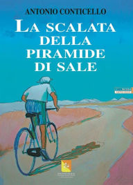 Title: La scalata della piramide di sale, Author: Antonio Conticello