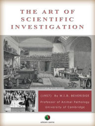 Title: The Art of Scientific Investigation, Author: W.I.B. Beveridge