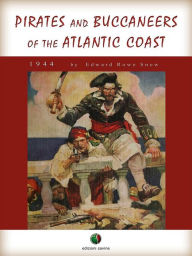 Title: Pirates and Buccaneers of the Atlantic Coast, Author: Edward Rowe Snow