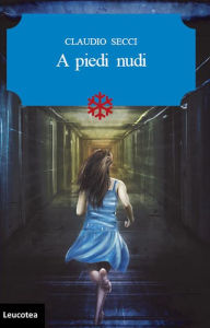 Title: A piedi nudi, Author: Claudio Secci