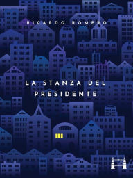 Title: La stanza del Presidente, Author: Ricardo Romero