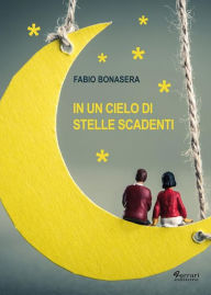 Title: In un cielo di stelle scadenti, Author: Fabio Bonasera