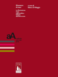 Title: Sfumature di rosso: La Rivoluzione russa nella politica italiana del Novecento, Author: AA.VV.