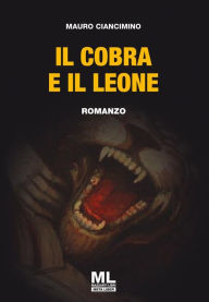 Title: Il Cobra e il Leone, Author: Mauro Ciancimino