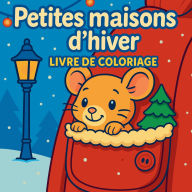 Title: Petites maisons d'hiver - Livre de coloriage, Author: Chris Martin
