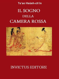 Title: Il sogno della camera rossa, Author: Ts'ao Hsueh