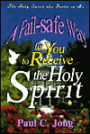 A Fail-Safe Way for You to Receive the Holy Spirit