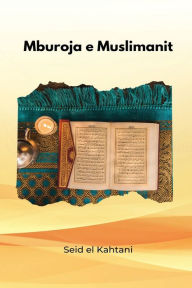 Title: Mburoja E Muslimanit, Author: Seid El Kahtani