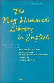 The Nag Hammadi Library in English: Translated and Introduced by Members of the Coptic Gnostic Library Project of the Institute for Antiquity and Christianity, Claremont, California / Edition 4