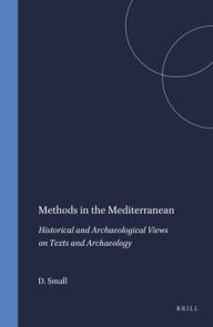 Methods in the Mediterranean: Historical and Archaeological Views on Texts and Archaeology