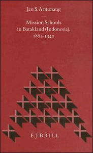 Mission Schools in Batakland (Indonesia), 1861-1940: Translated by Robert R. Boehlke