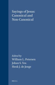 Sayings of Jesus: Canonical and Non-Canonical: Essays in Honour of Tjitze Baarda