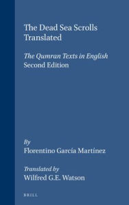 Title: The Dead Sea Scrolls Translated: The Qumran Texts in English (Second Edition) / Edition 2, Author: Florentino Garcia Martinez