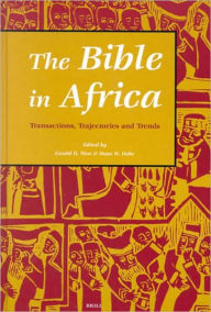 Title: The Bible in Africa: Transactions, Trajectories, and Trends, Author: Gerald West