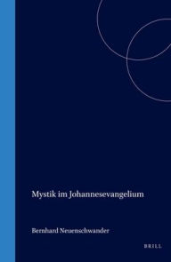 Mystik im Johannesevangelium: Eine hermeneutische Untersuchung aufgrund der Auseinandersetzung mit Zen-Meister Hisamatsu Shin'ichi