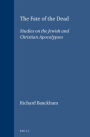 The Fate of the Dead: Studies on the Jewish and Christian Apocalypses