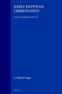 Early Egyptian Christianity: From its Origins to 451 CE