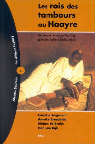 Les Rois des Tambours au Haayre: Recitee par Aamadu Baa Digi, griot des FulBe a Dalla (Mali)