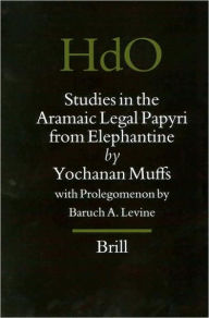 Title: Studies in the Aramaic Legal Papyri from Elephantine, Author: Yochanan Muffs