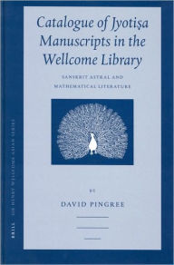 Catalogue of Jyotisa Manuscripts in the Wellcome Library: Sanskrit Astral and Mathematical Literature