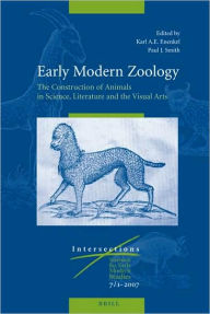 Early Modern Zoology: The Construction of Animals in Science, Literature and the Visual Arts