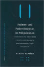 Psalmen- und Psalter-Rezeption im Fruhjudentum: Rekonstruktion, Textbestand, Struktur und Pragmatik der Psalmenrolle 11QPsaaus Qumran