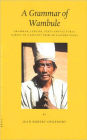 Languages of the Greater Himalayan Region, Volume 2 A Grammar of Wambule: Grammar, Lexicon, Texts and Cultural Survey of a Kiranti Tribe of Eastern Nepal