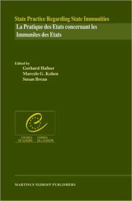 State Practice Regarding State Immunities/La Pratique des Etats concernant les Immunites des Etats