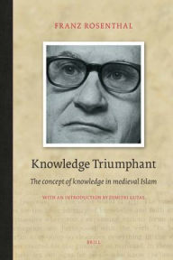 Knowledge Triumphant: The concept of knowledge in medieval Islam