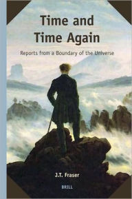 Title: Time and Time Again: Reports from a Boundary of the Universe, Author: Fraser