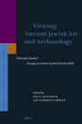 Viewing Ancient Jewish Art and Archaeology: VeHinnei Rachel - Essays in Honor of Rachel Hachlili